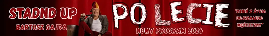 Stand-up: Bartosz Gajda - NOWY PROGRAM pt. "PO LECIE"