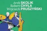 Arek Skolik, Robert Chyła, Wojciech Pruszyński