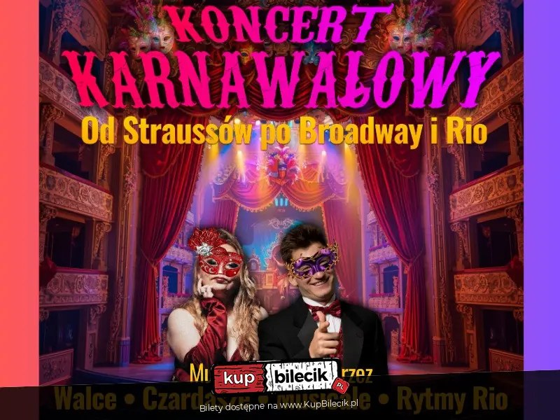 Koncert Karnawałowy - od Straussów po Broadway i Rio
