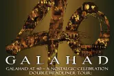 Galahad at 40 - A Nostalgic Celebration  (UK) oraz Millenium (PL)