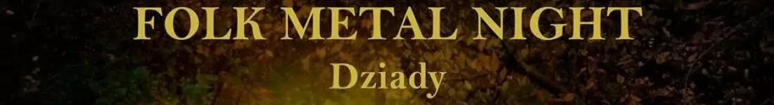 Folk Metal Night Dziady - Warszawa- Runika, Łysa Góra, Czarny Bez