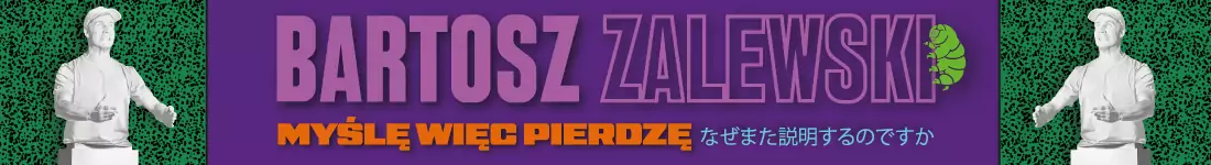 Stand-up / Grudziądz / Bartosz Zalewski - "Myślę więc pierdzę"