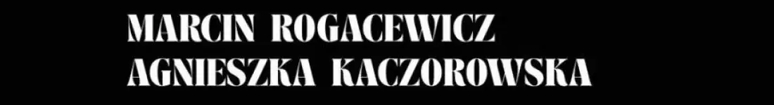 Agnieszka Kaczorowska i Marcin Rogacewicz
