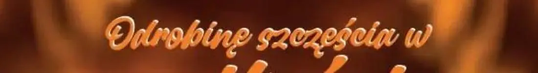 Odrobinę szczęścia w miłości