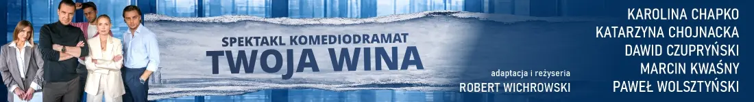 Twoja wina - spektakl komediodramat