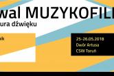 Festiwal Muzykofilia. Edycja III: ars elektronika (17-18.05.2019)
