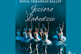 Royal Ukrainian Ballet - Jezioro łabędzie - Rzeszów