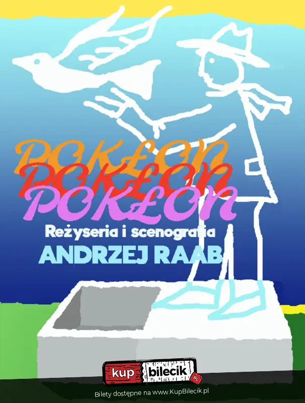 Reżyseria i scenografia: Andrzej Raab