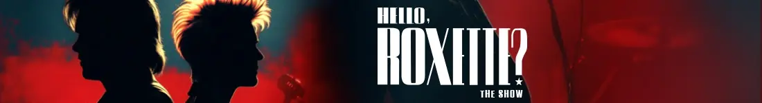 "HELLO, ROXETTE" - show muzyczne z piosenkami zespołu Roxette