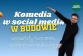 Komedia w social mediach - w budowie