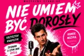 "Nie umiem być dorosły" - stand-up muzyczny