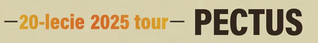 20-LECIE PECTUS TOUR 2025 "ZAPRASZAMY NA BARRAQUITO"