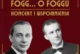 Fogg... O Foggu. Koncert i wspomnienie