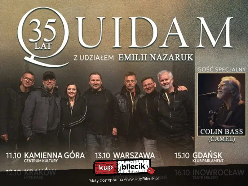 Trasa jubileuszowa - 35 lat Quidam z udziałem Emilii Nazaruk. Gość specjalny Colin Bass (Camel)