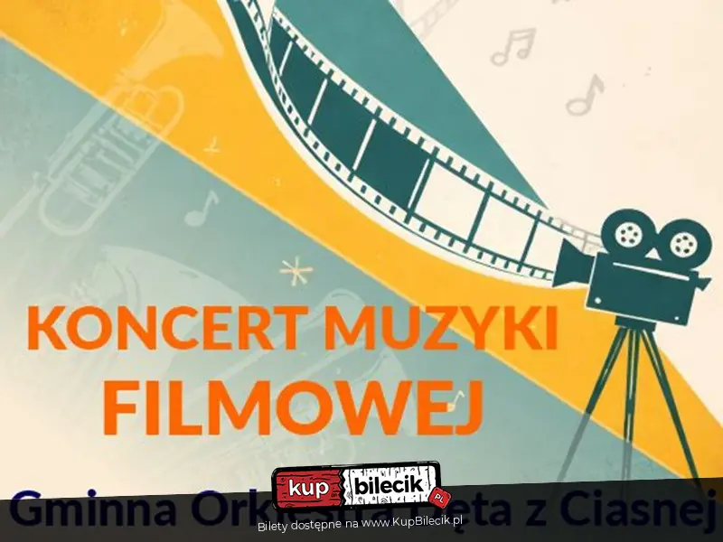 Koncert Muzyki Filmowej w wykonaniu Gminnej Orkiestry Dętej z Ciasnej