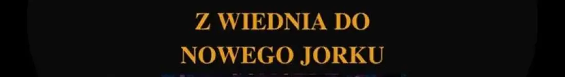 Z Wiednia do Nowego Jorku