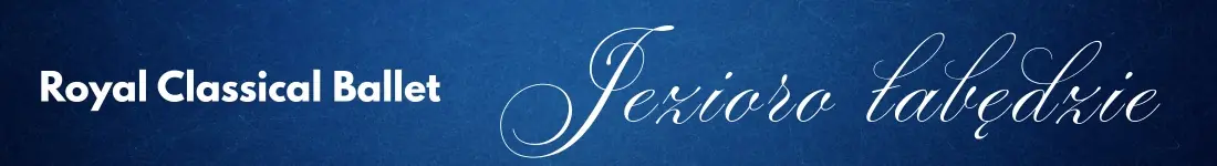 Royal Classical Ballet - Tournée Europejskie