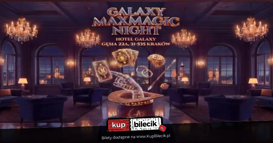 Galaxy MaxMagic Night - wieczór pełen iluzji