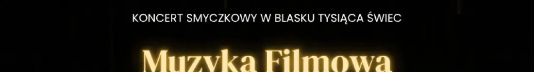 Koncert smyczkowy w blasku tysiąca świec