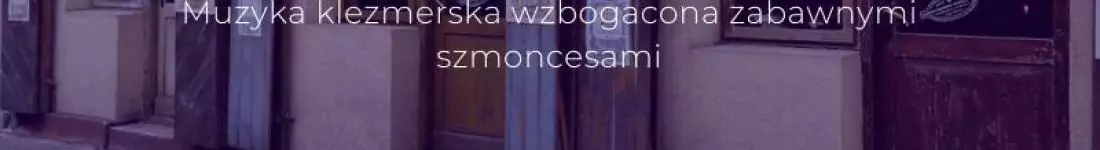 Wyjątkowy koncert muzyki klezmerskiej - wieczór pełen pasji, emocji i wirtuozerii