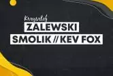 Krzysztof Zalewski, Smolik // Kev Fox