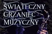 Świąteczny Grzaniec Muzyczny