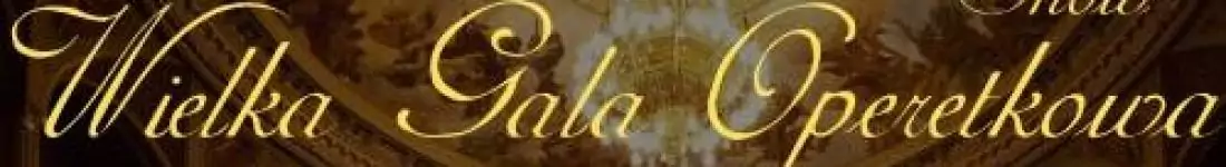Wielka Gala Johann Strauss Show - Orkiestra & Soliści & Balet