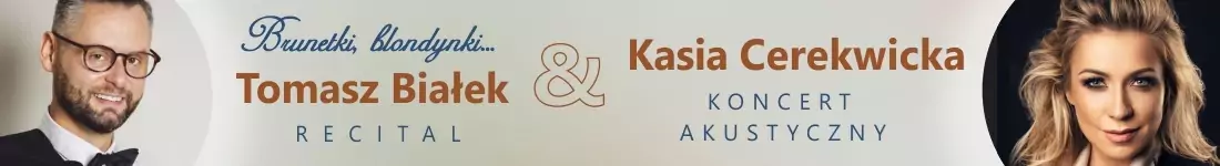 Recital Tomasza Białka & Akustyczny koncert Kasi Cerekwickiej