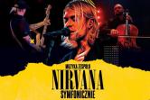Muzyka Zespołu Nirvana Symfonicznie - Katowice