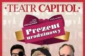 Prezent urodzinowy - Teatr Capitol