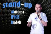 Stand-Up: Mateusz Ipkis Dudek
