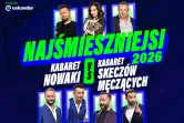 Najśmieszniejsi 2026 - Kabaret Nowaki vs Kabaret Skeczów Męczących