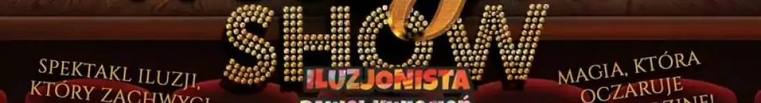 Prawdziwa Magia - Familijny Spektakl Iluzji
