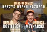 Stand-up Trasa "Kryzys wieku każdego": Roman Kostelecki i Bartosz Młynarski