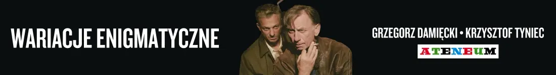 Występują: Grzegorz DAMIĘCKI, Krzysztof TYNIEC