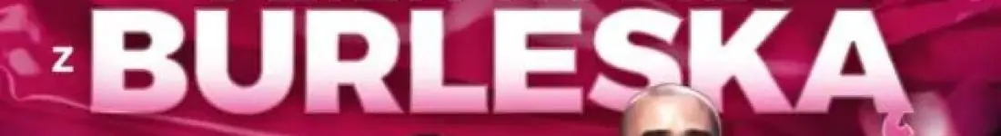 DZIEŃ KOBIET Z BURLESKĄ - 6 MARCA, Sala Portu Gdynia