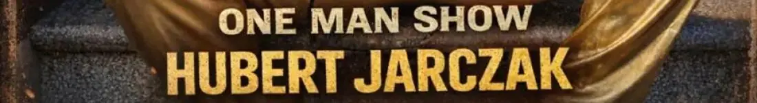 One Man Show - Hubert Jarczak