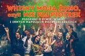 Whisky moja żono, czyli nie pij Piotrek