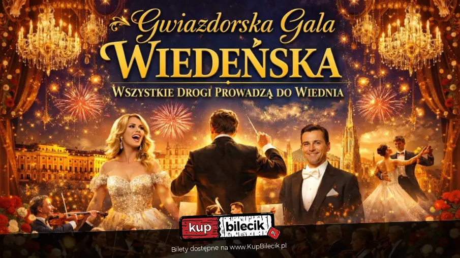 Gwiazdorska Gala Wiedeńska - "Wszystkie Drogi Prowadzą do Wiednia" - pierwszy raz w Mrągow
