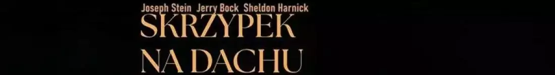 Musical "Skrzypek na dachu" w reżyserii Zbigniewa Czeskiego