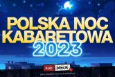 Polska Noc Kabaretowa 2023 - Katowice