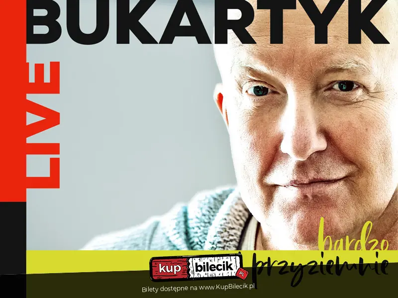 Piotr Bukartyk LIVE. Bardzo mi przyziemnie
