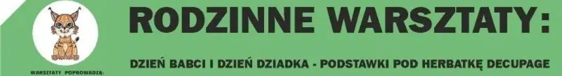 Rodzinne Warsztaty: Dzień Babci i Dzień Dziadka - MOK Piotrków