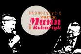 Skończyły się żarty. Mann i Bukartyk