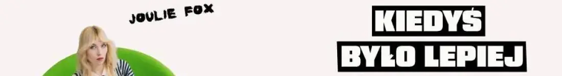 Joulie Fox & Klaudia Sobotka - Kiedyś Było Lepiej tour