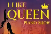 I like Queen - Piano Show
