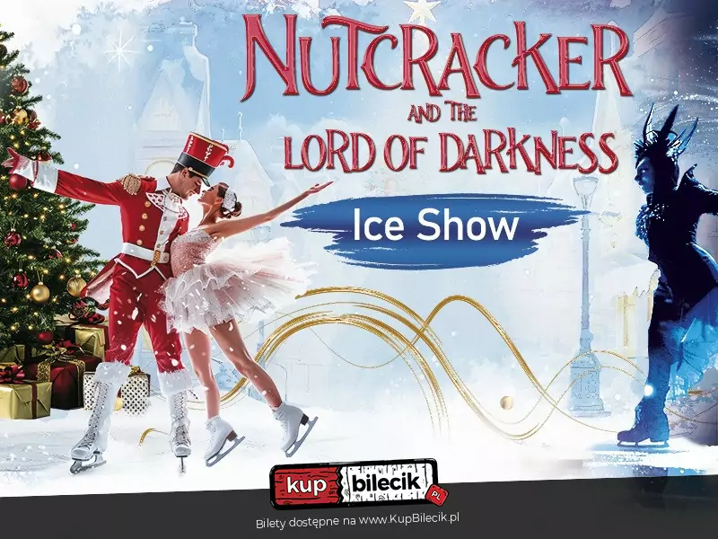 Ice Show - "Dziadek do orzechw i Wadca Ciemnoci"