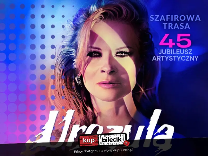 Urszula - "Szafirowa Trasa" 45 Jubileusz Artystyczny