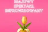 Majowy Spektakl Improwizowany