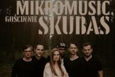Koncert Mikromusic z gościnnym udziałem Skubasa!